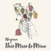 Nayana - This Mess Is Mine