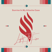 Light The Fire - EP - Sunrise In My Attache Case