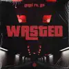 Stream & download Wasted (feat. Leo) - Single