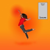 LEISURE - Take You Higher