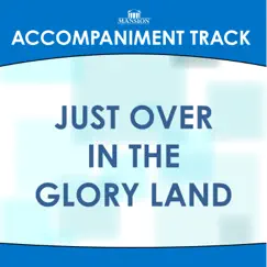 Just Over in the Glory Land (Traditional) [Accompaniment Track] - EP by Mansion Accompaniment Tracks album reviews, ratings, credits