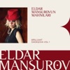 Eldar Mansurovun Mahnıları, Vol. 1