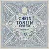 Chris Tomlin & Friends: Summer - EP album lyrics, reviews, download