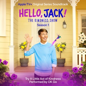 Try a Little Act of Kindness (Single from “Hello, Jack! The Kindness Show, Season 1”) - Single