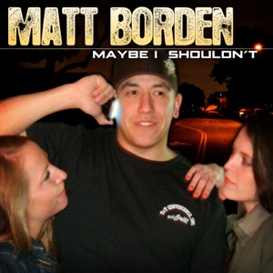 Matt Borden - Maybe I Shouldn't - Line Dance Music