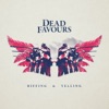 Dead Favours - Riffing & Yelling (Single Edit)