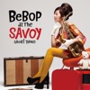 Bebop at the Savoy