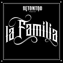 La Familia - Single - Betontod La Familia - Single - Betontod