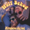Miradores del Sol - Half Baked