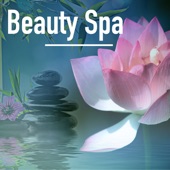 Beauty Spa Music - Best 33 Relaxing Songs Collection for Massage Therapy and Salon with Soothing Sounds of Nature artwork