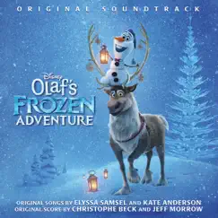 Olaf's Frozen Adventure (Original Soundtrack) by Elyssa Samsel, Kate Anderson, Josh Gad & Jonathan Groff album reviews, ratings, credits