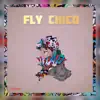 Fly Chico (Butterfly Effect) - Single album lyrics, reviews, download