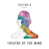 Factor B Presents Theatre of the Mind artwork
