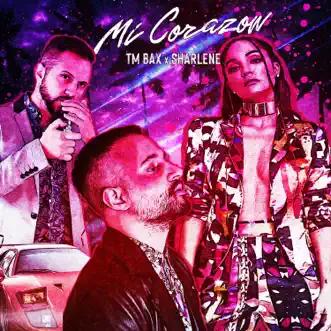 Mi Corazón - Single by Tm bax & Sharlene album reviews, ratings, credits