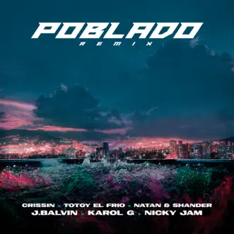 Poblado (Remix) [feat. Crissin, Totoy El Frio & Natan & Shander] - Single by J Balvin, KAROL G & Nicky Jam album reviews, ratings, credits