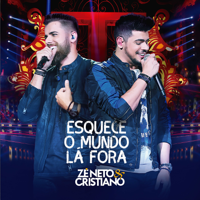 Zé Neto & Cristiano - Esquece o Mundo Lá Fora (Ao Vivo) - Deluxe artwork