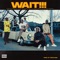 Wait (feat. Joevibes, Papajay, Fije & Sassyfresh) artwork