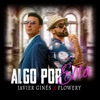 Javier Ginés - Algo por Ella