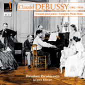 Claude Debussy: L'oeuvre pour piano (feat. Jacques Rouvier) [Complete Piano Music] - Théodore Paraskivesco