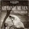 Ahí Donde Me Ven - Single album lyrics, reviews, download