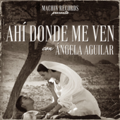 Ahí Donde Me Ven - Ángela Aguilar-Ángela Aguilar Ahí Donde Me Ven - Ángela Aguilar-Ángela Aguilar