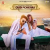 Gaddi Pichhe Naa (feat. Shipra Goyal)