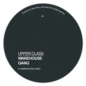 Upper Class - Warehouse Gang