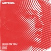 Matroda - High On You