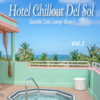 Hotel Chillout Del Sol, Vol. 1 - Various Artists