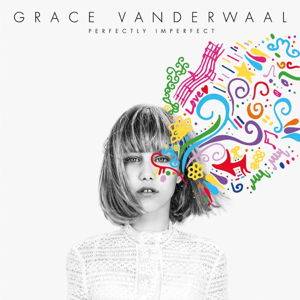 Perfectly Imperfect - EP - Grace VanderWaal