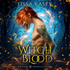 Witchblood: A Kitsune Chronicle Story (Kitsune Chronicles, Book 1) (Unabridged) - Lissa Kasey