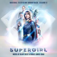 Supergirl: Season 5 (Original Television Soundtrack) by Blake Neely & Daniel James Chan album reviews, ratings, credits