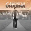 Channa Ve Channa - Single album lyrics, reviews, download