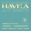 MO' COMPLETE: HAVE A DREAM - EP