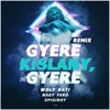 Gyere kislány gyere (Remix) - Single