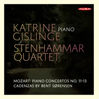 Mozart: Piano Concertos Nos. 11-13 by Katrine Gislinge & Stenhammar Quartet album reviews, ratings, credits