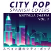 City Pop Spanish Covers, Vol. 1