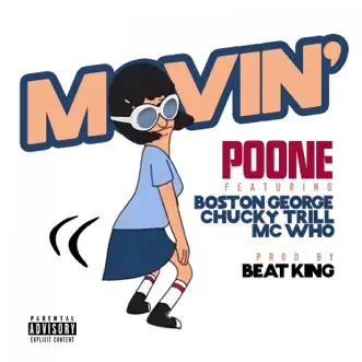 Movin (feat. Boston George, Chucky Trill & MC Who¿) by Poone song reviws