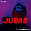 Judas (feat. Timothy Ragland) - Single album lyrics, reviews, download