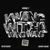 K wang witcha wang wang (feat. Kb Devaughn & Ashanti Major) [Remix] - Single album lyrics, reviews, download