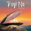 Royi Na - Single album lyrics, reviews, download