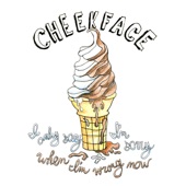 Cheekface - I Only Say I'm Sorry When I'm Wrong Now