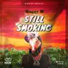 Still Smoking - Single album lyrics, reviews, download