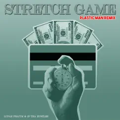 Stretch Game (Plastic Man Remix) - Single by JP tha Hustler & Lupah Phaiym album reviews, ratings, credits