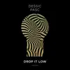 Drop It Low - Single album lyrics, reviews, download