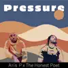 Pressure (feat. The Honest Poet) - Single album lyrics, reviews, download