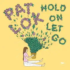 Hold On Let Go by Pat Lok album reviews, ratings, credits