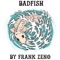 Badfish (feat. Sonny Emory) - Frank Zeno lyrics