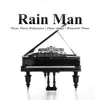 Rain Man: Piano Music Relaxation, Piano Songs, Romantic Piano album lyrics, reviews, download