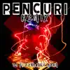 Pencuri Remixx - Single album lyrics, reviews, download